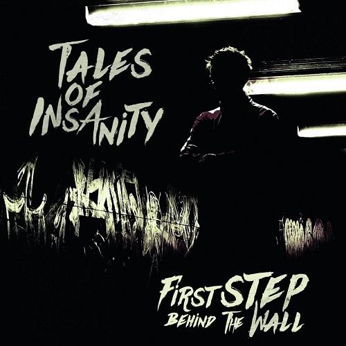 Tales of Insanity - First Step Behind the Wall