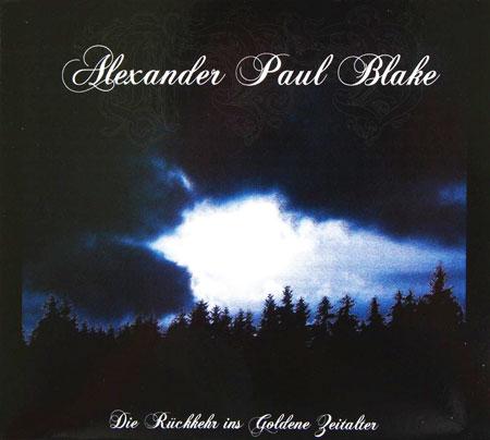 Alexander Paul Blake - Die Ruckkehr ins Goldene Zeitalter (Lossless)