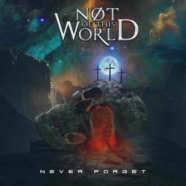 Not Of This World - Never Forget