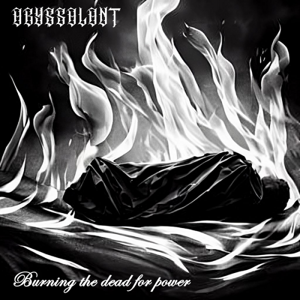 Abyssalant - Burning The Dead For Power (EP)