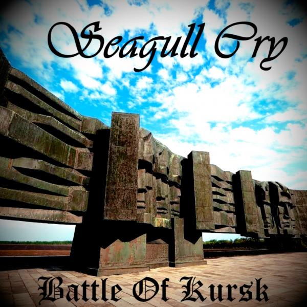 Seagull Cry - Battle Of Kursk
