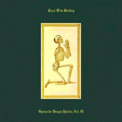 Great Wide Nothing - Hymns for Hungry Spirits, Vol. II