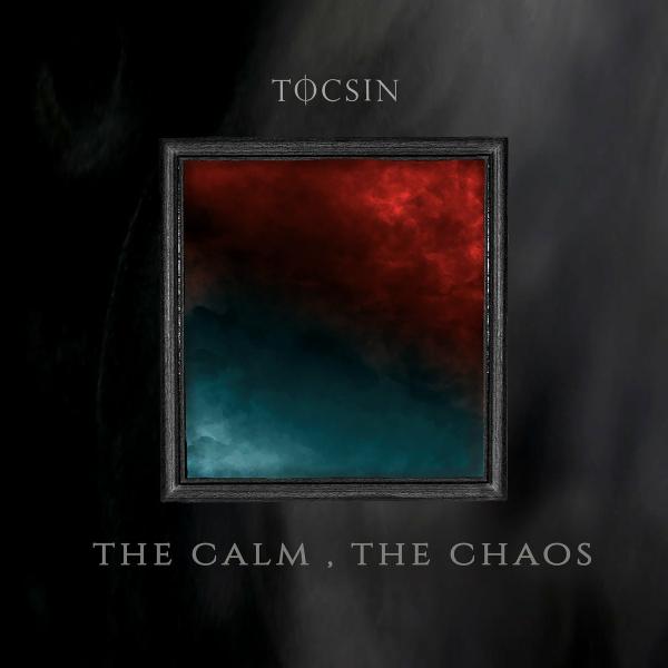 Tocsin - The Calm, the Chaos