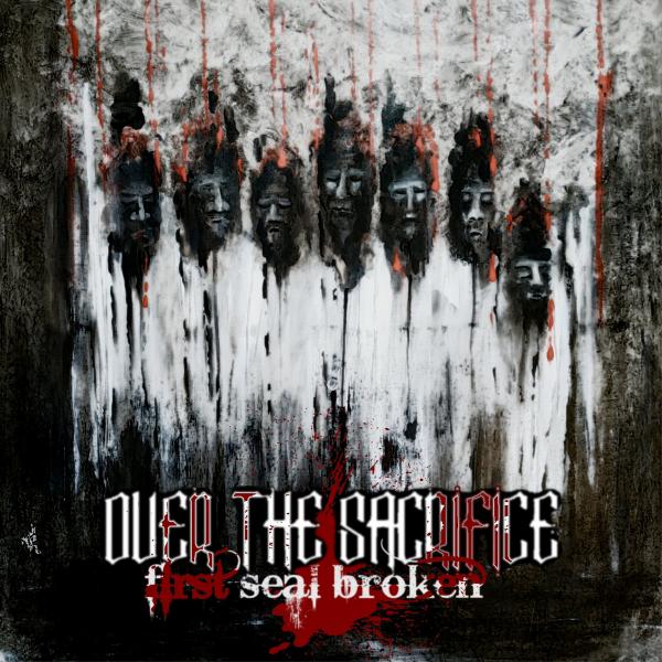 Over The Sacrifice - First Seal Broken