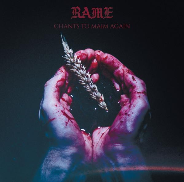Rame - Chants to Maim Again (Reissue 2022)