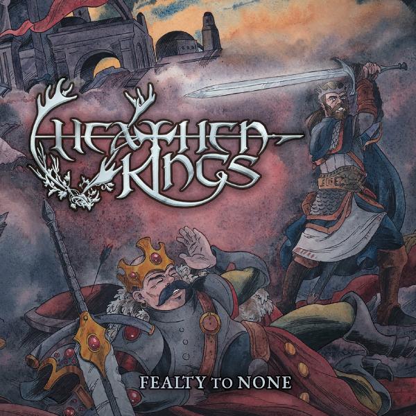 Heathen Kings - Fealty to None (Lossless)