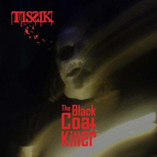 Tissik - The Black Coat Killer