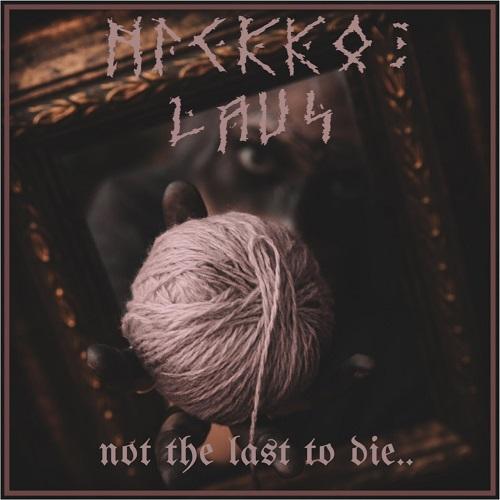 Nickkolaus - Not The Last To Die.. (Upconvert)