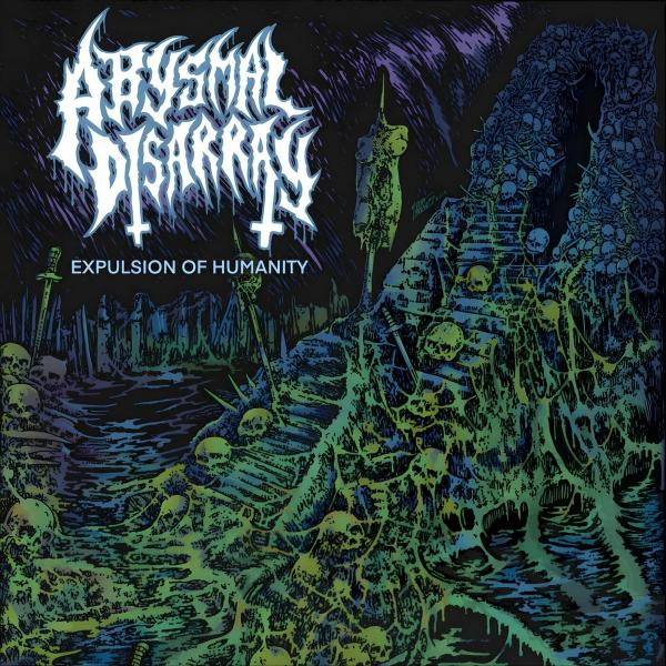Abysmal Disarray - Expulsion Of Humanity (EP)