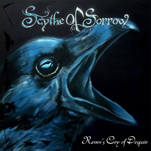 Scythe Of Sorrow - Raven's Cry Of Despair
