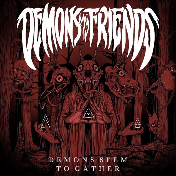 Demons My Friends - Demons Seem To Gather (Lossless)