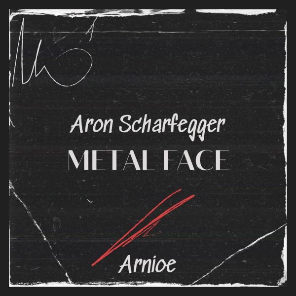 Aron Scharfegger - Metal Face
