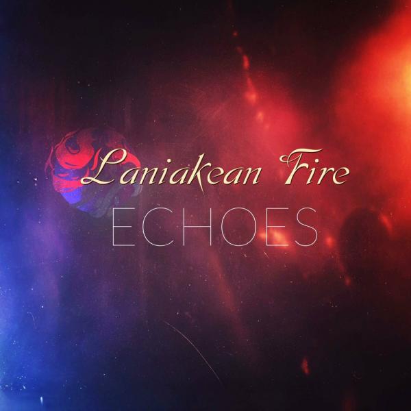 Laniakean Fire - Echoes (EP)