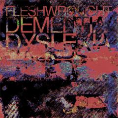 Fleshwrought - Dementia/Dyslexia