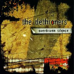 The Dethroners -  Overdriven Silence