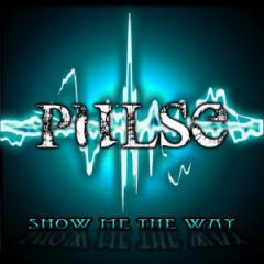 Pulse - Show Me the Way