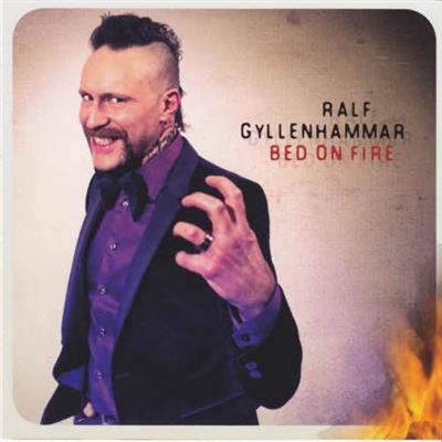 Ralf Gyllenhammar - Bed On Fire