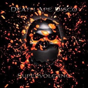 Death Ape Disco - Supervolcano