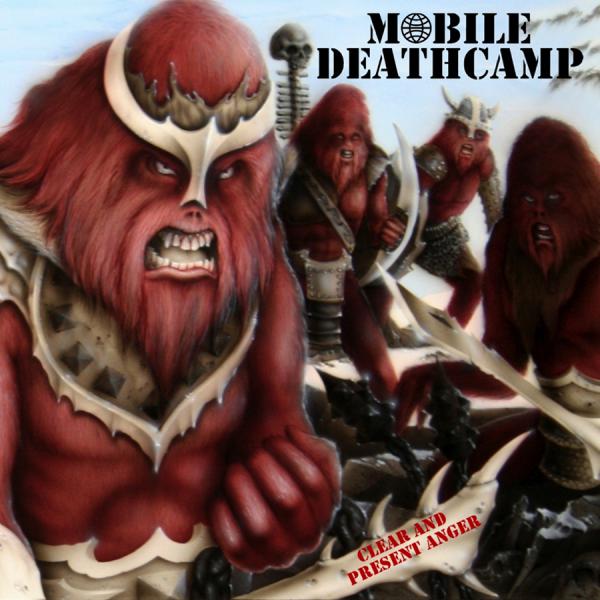 Mobile Deathcamp  - Clear And Present Anger 