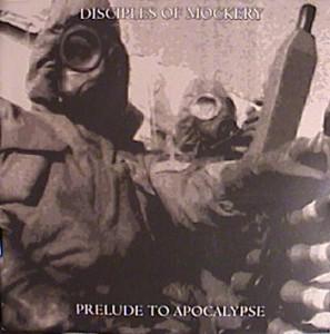 Disciples of Mockery - Prelude to Apocalypse