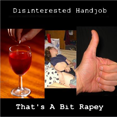Disinterested Handjob - That's A Bit Rapey
