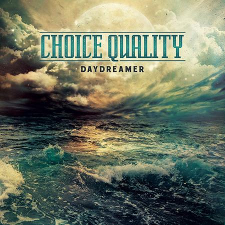 Choice Quality - Daydreamer