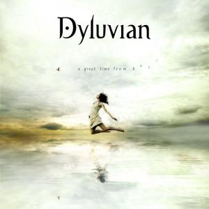 Dyluvian - A Great Time from Here