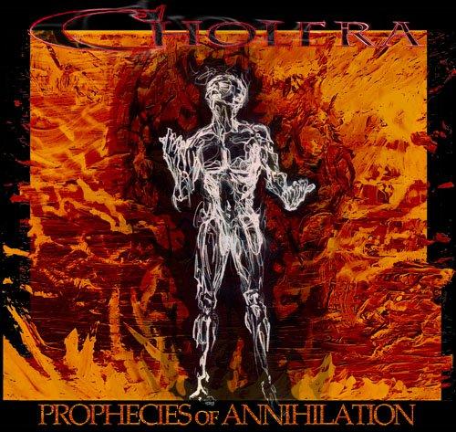 Cholera -  Prophecies Of Annihilation