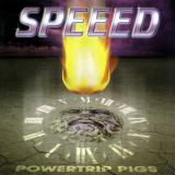 Speeed - Powertrip Pigs