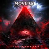 Rovers - Live Forever