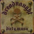 Dreadnaught - Dirty Music