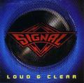 Signal - Loud & Clear (Remastered)