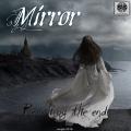 Mirror - Reaching The End (Single)