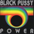 Black Pussy  - Power