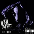 Kill - Left to Die (EP)
