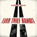 Liar Thief Bandit - Straight Ahead