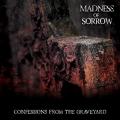 Madness Of Sorrow - Confessions From The Graveyard