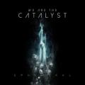We Are the Catalyst - Ephemeral