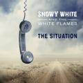 Snowy White - (ft. The White Flames) The Situation