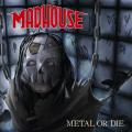 Madhouse - Metal Or Die (Lossless)