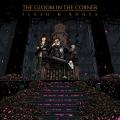 The Gloom In The Corner - Flesh &amp; Bones