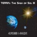 Elysian Fields - Terra:The Saga Of Sol III
