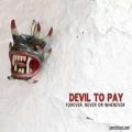 Devil To Pay - Forever, Never or Whenever