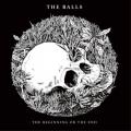The Balls - The Beginning Or The End