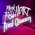 Red Queen - Rock 'N' Roll Heart
