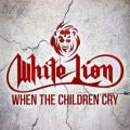 White Lion - When The Children Cry (Compilation)