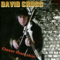 David Cross - Closer Than Skin