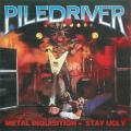 Piledriver - Metal Inquisition + Stay Ugly