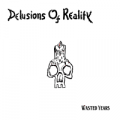 Delusions Of Reality - Wasted Years (Single)