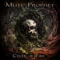 Mute Prophet - Cycle Of Fire